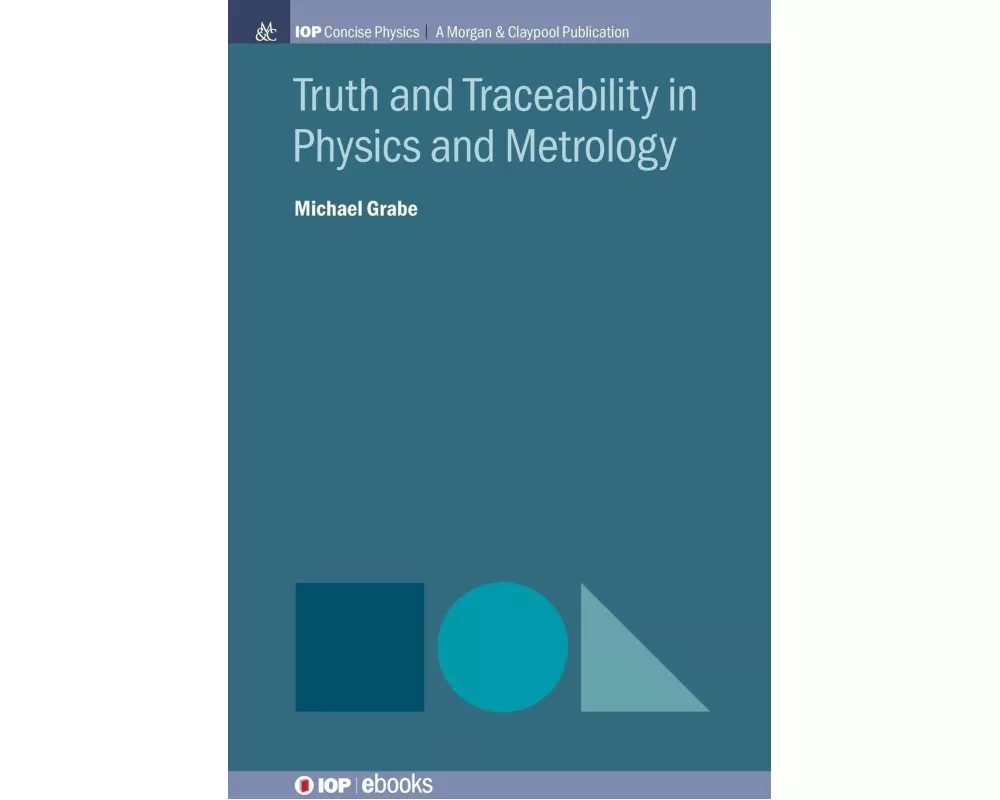 Truth and Traceability in Physics and Metrology