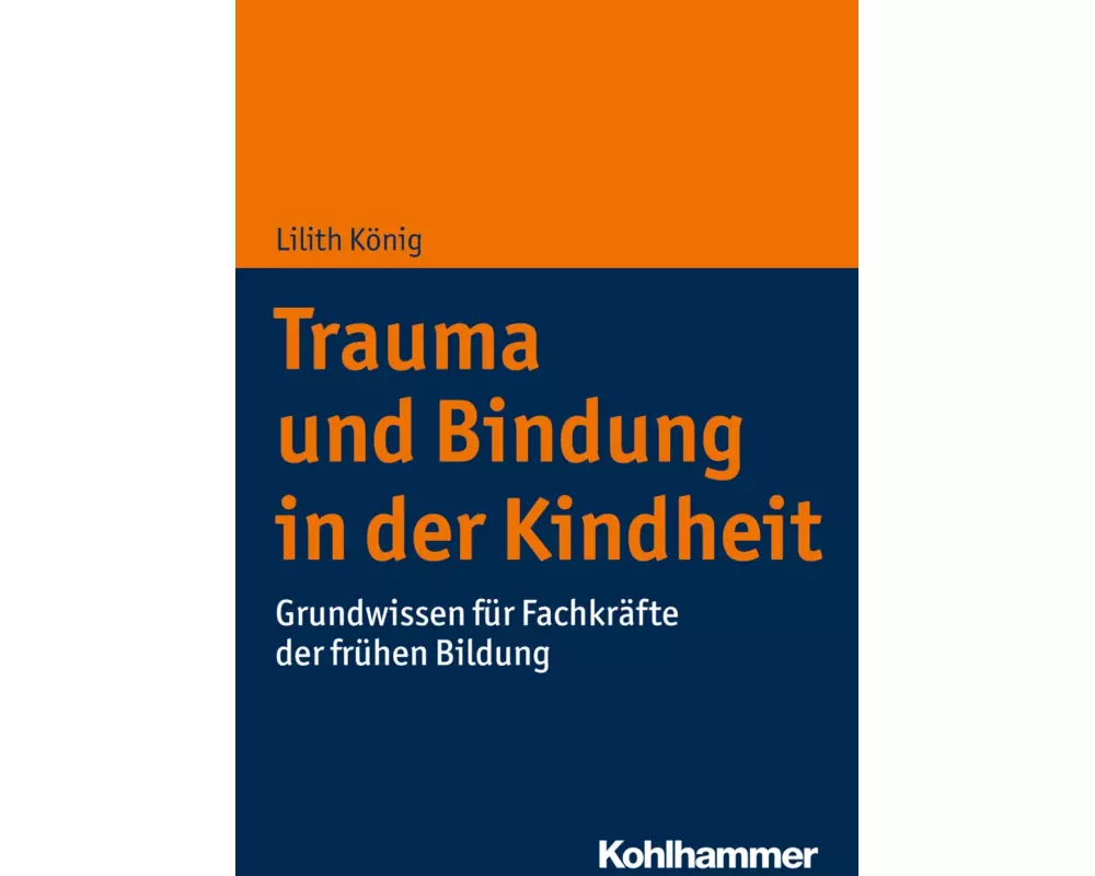 Trauma und Bindung in der Kindheit
