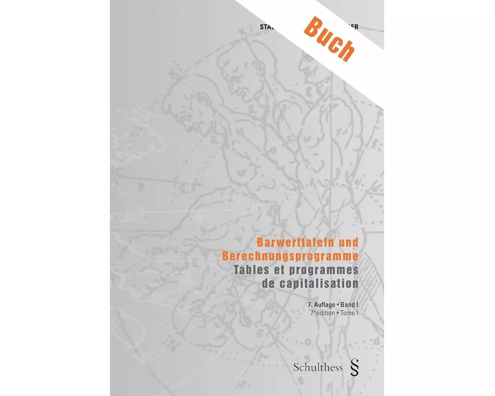 Barwerttafeln und Berechnungsprogramme / Tables et programmes de capitalisation