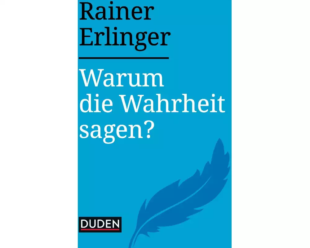 Warum die Wahrheit sagen?