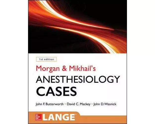 Morgan and Mikhail's Clinical Anesthesiology Cases