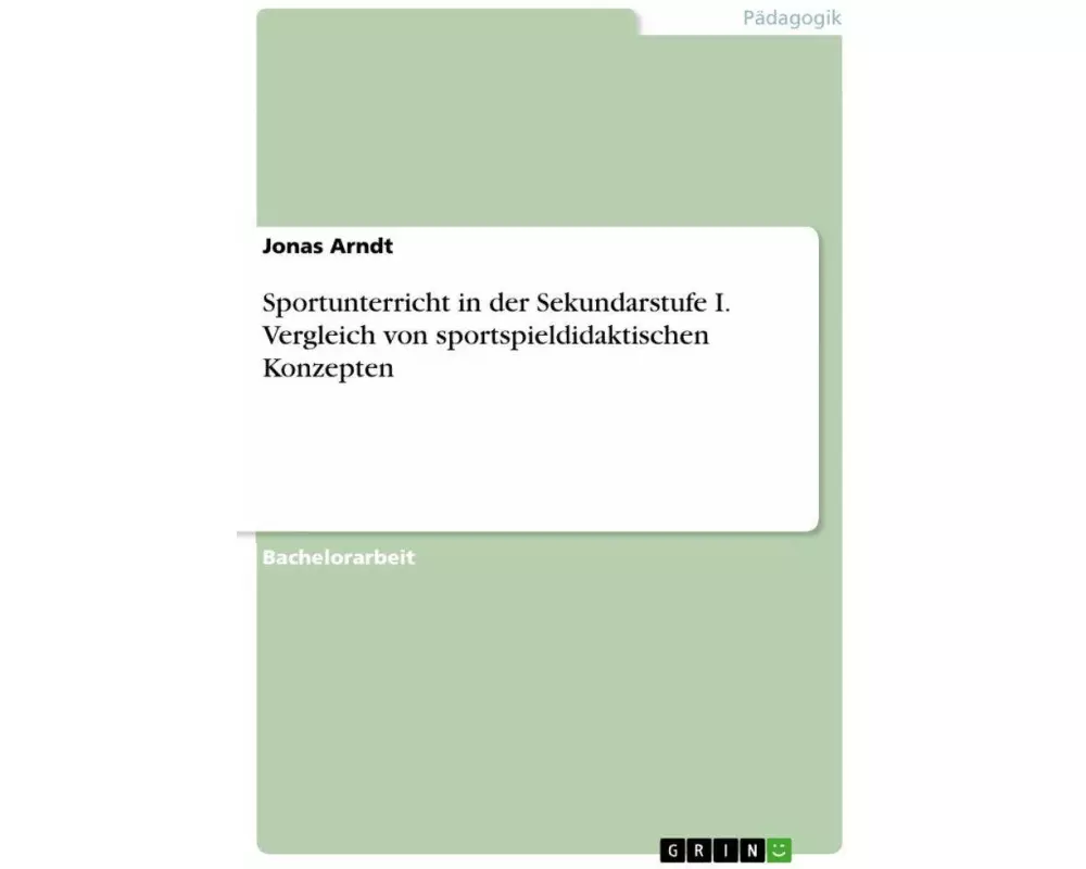Sportunterricht in der Sekundarstufe I. Vergleich von sportspieldidaktischen Konzepten