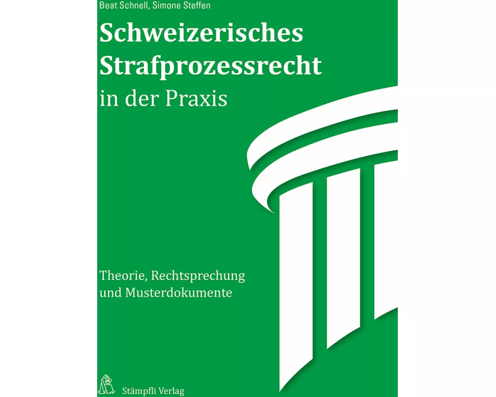 Schweizerisches Strafprozessrecht in der Praxis