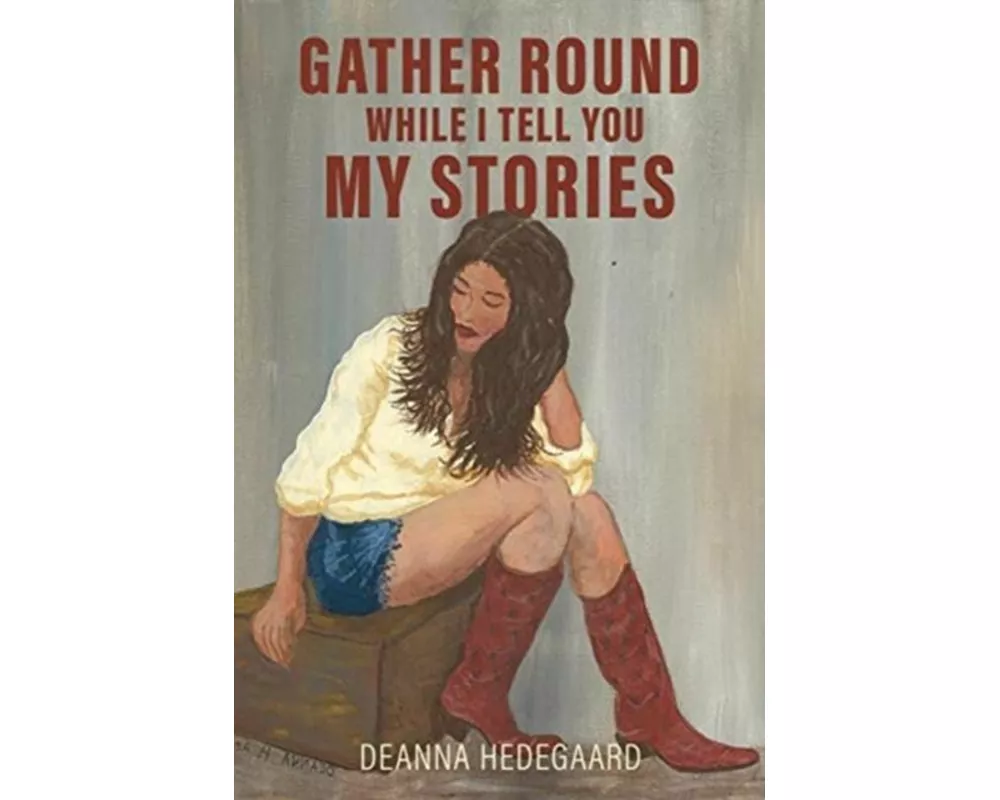 Gather Round, While I Tell You My Stories