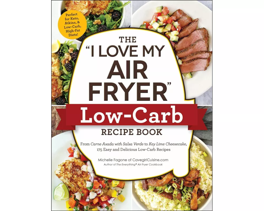 The "I Love My Air Fryer" Low-Carb Recipe Book