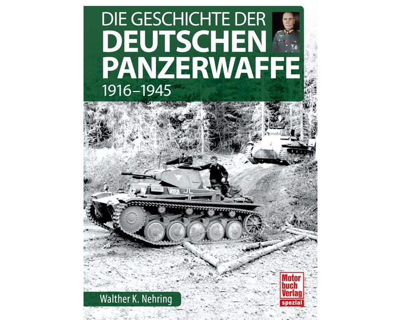 Die Geschichte der Deutschen Panzerwaffe