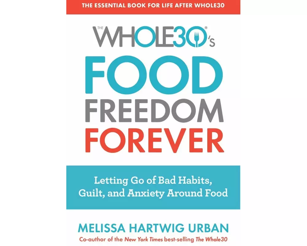 The Whole30's Food Freedom Forever