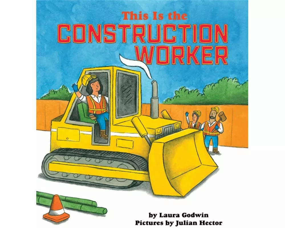 This Is the Construction Worker