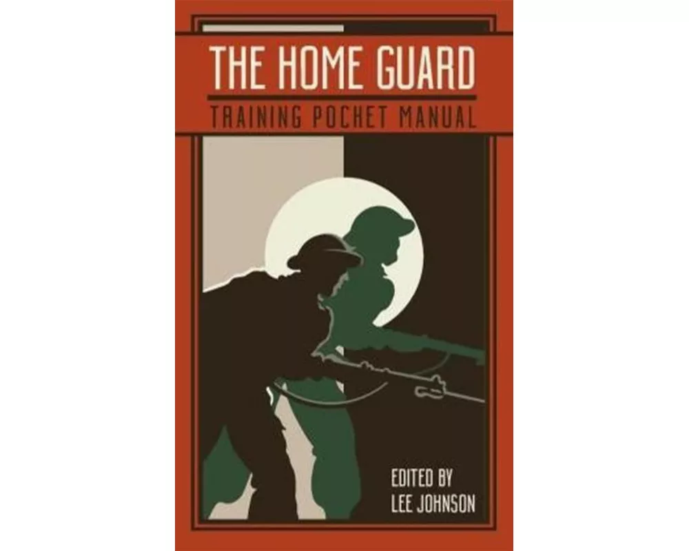 The Home Guard Training Pocket Manual