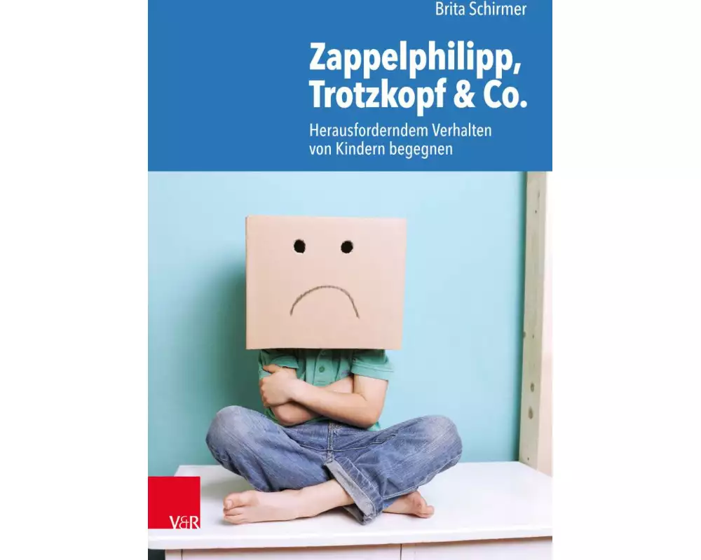 Zappelphilipp, Trotzkopf & Co