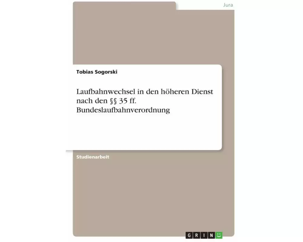 Laufbahnwechsel in den höheren Dienst nach den §§ 35 ff. Bundeslaufbahnverordnung
