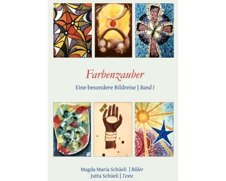 Farbenzauber. Eine besondere Bildreise (Bd. I)