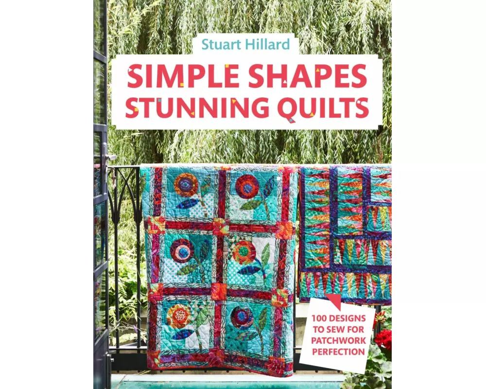 Simple Shapes Stunning Quilts