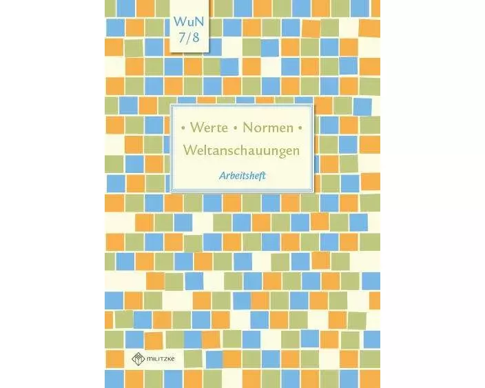 Werte . Normen . Weltanschauungen. Klassen 7/8. Arbeitsheft. Niedersachsen