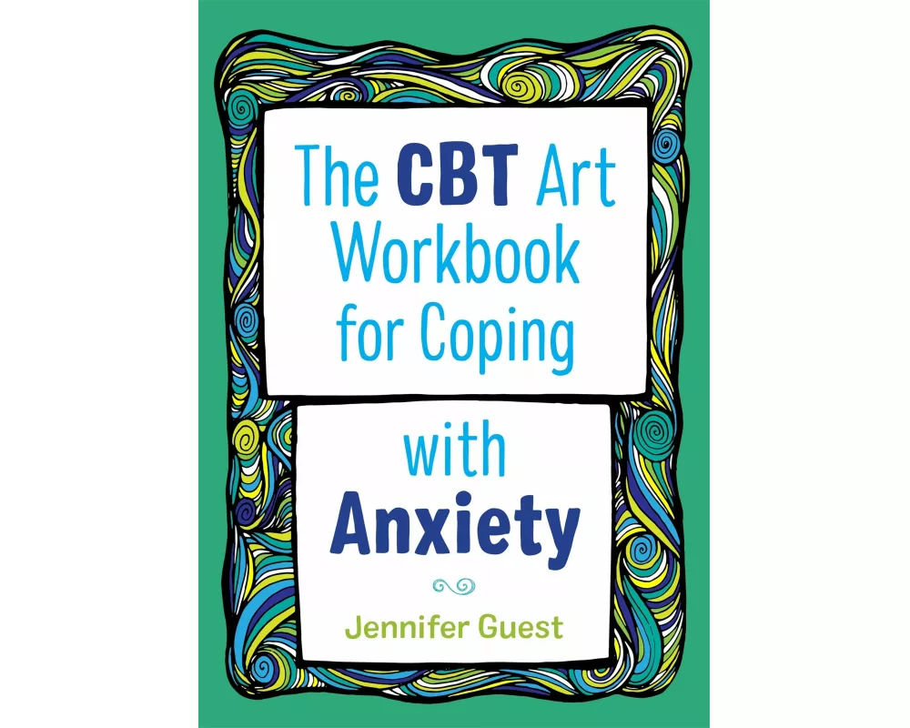 The CBT Art Workbook for Coping with Anxiety