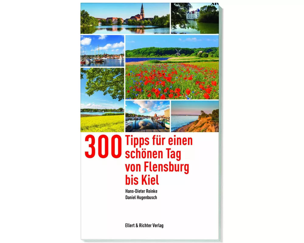 300 Tipps für einen schönen Tag von Flensburg bis Kiel