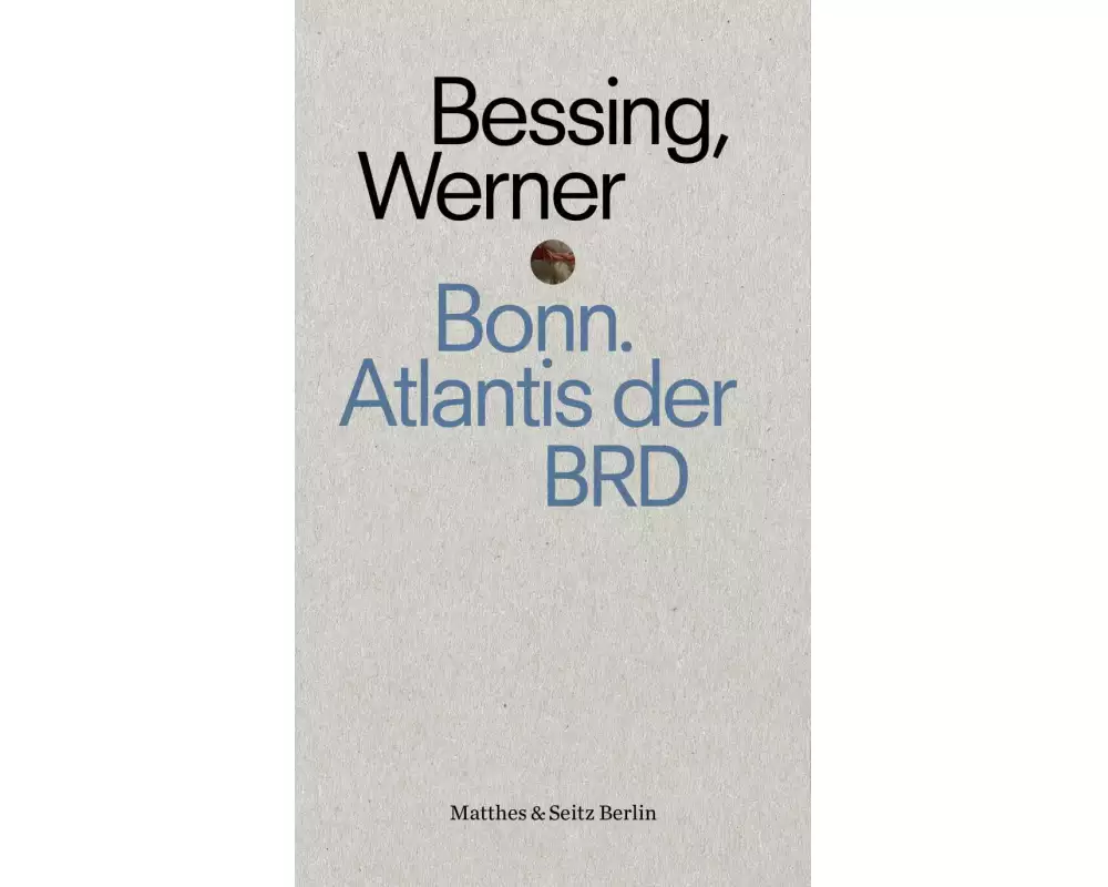 Bonn. Atlantis der BRD