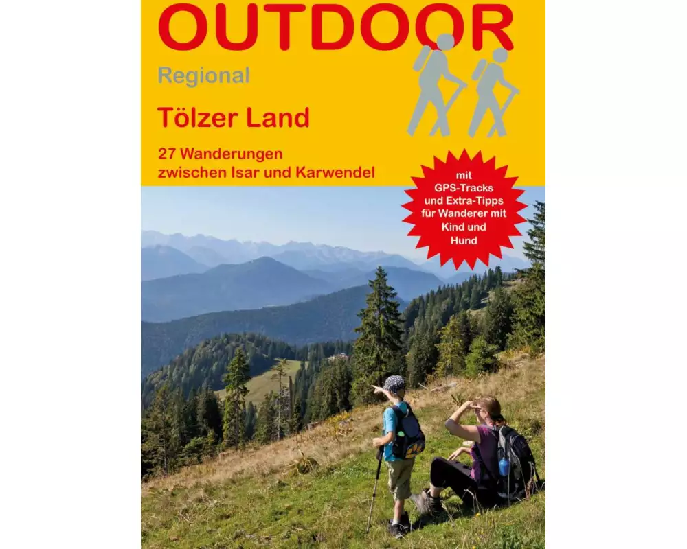 Tölzer Land 27 Wanderungen zwischen Isar und Karwendel