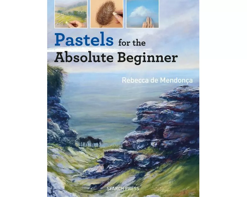 Pastels for the Absolute Beginner