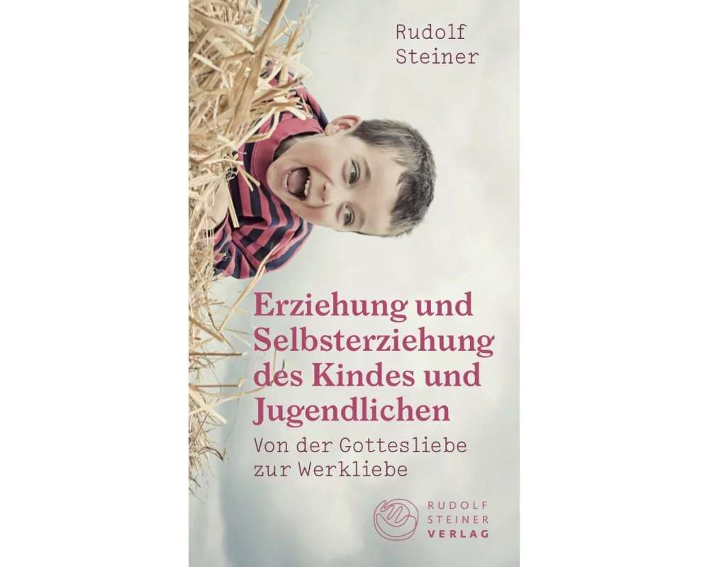 Erziehung und Selbsterziehung des Kindes und Jugendlichen