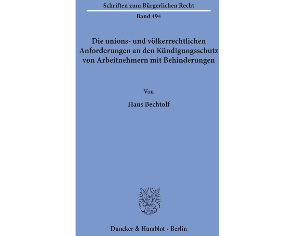 Die unions- und völkerrechtlichen Anforderungen an den Kündigungsschutz von Arbeitnehmern mit Behinderungen