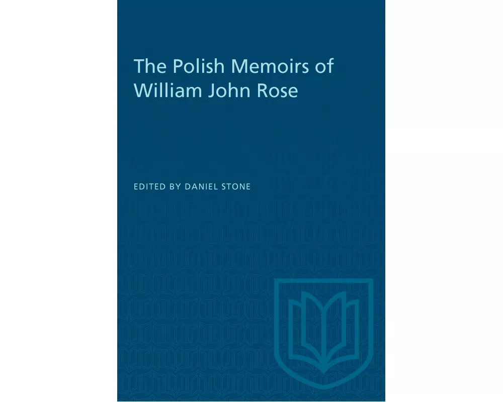 The Polish Memoirs of William John Rose