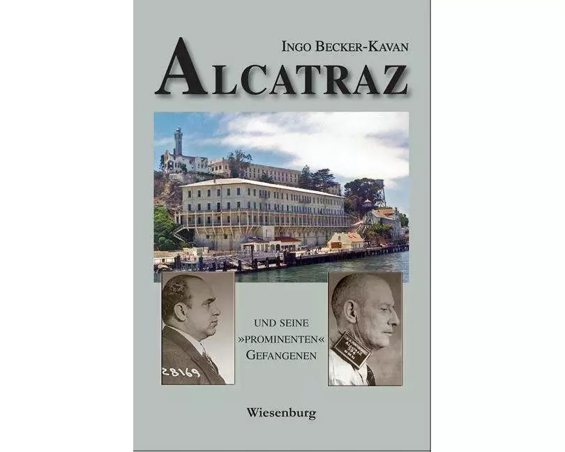 Alcatraz Und Seine »prominenten« Gefangenen