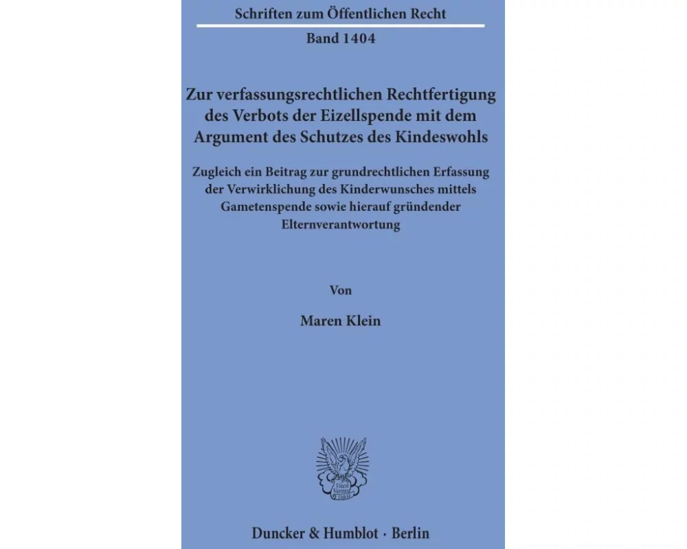 Zur verfassungsrechtlichen Rechtfertigung des Verbots der Eizellspende mit dem Argument des Schutzes des Kindeswohls