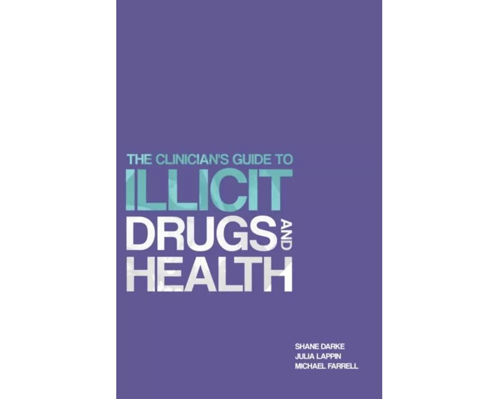 The Clinician's Guide to Illicit Drugs and Health