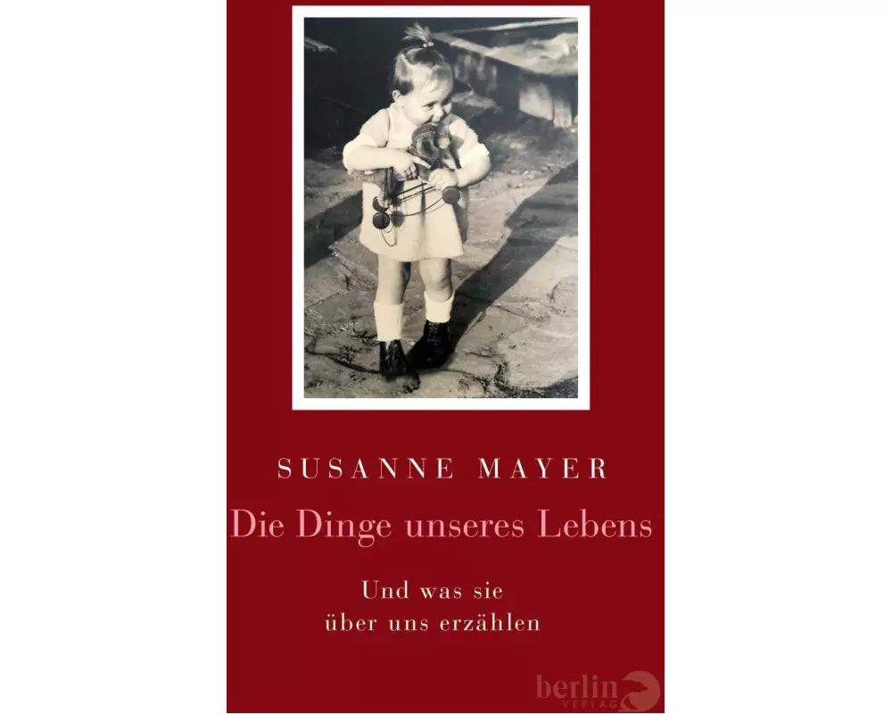 Die Dinge unseres Lebens