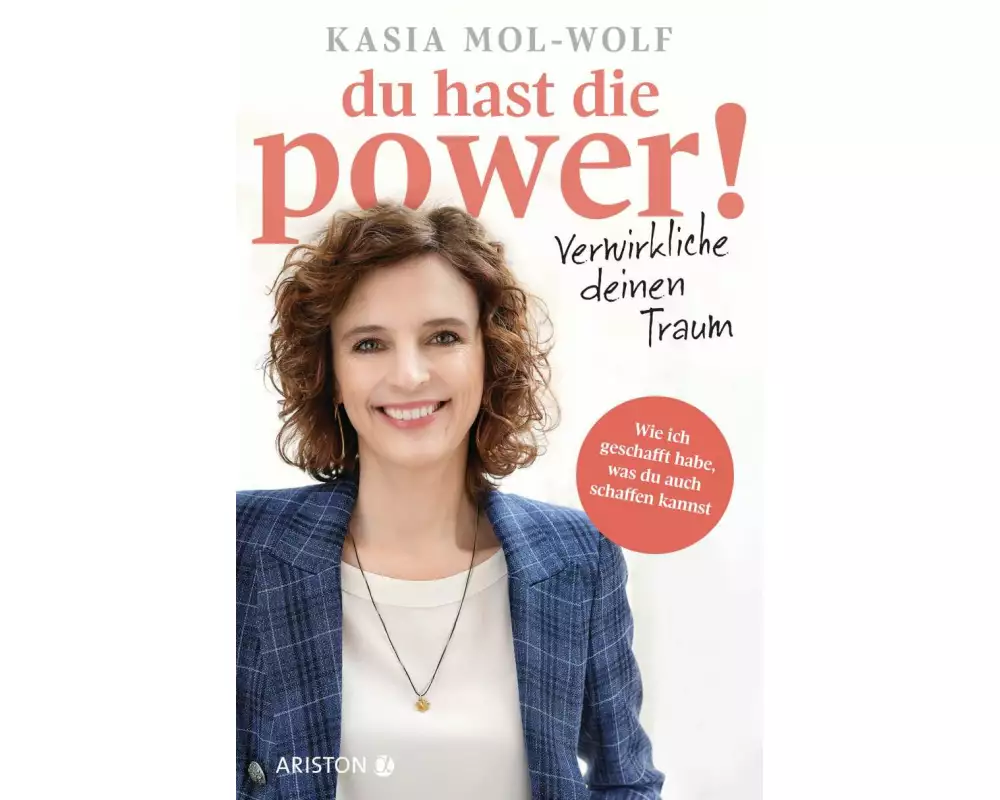 Du hast die Power! ─ Verwirkliche deinen Traum