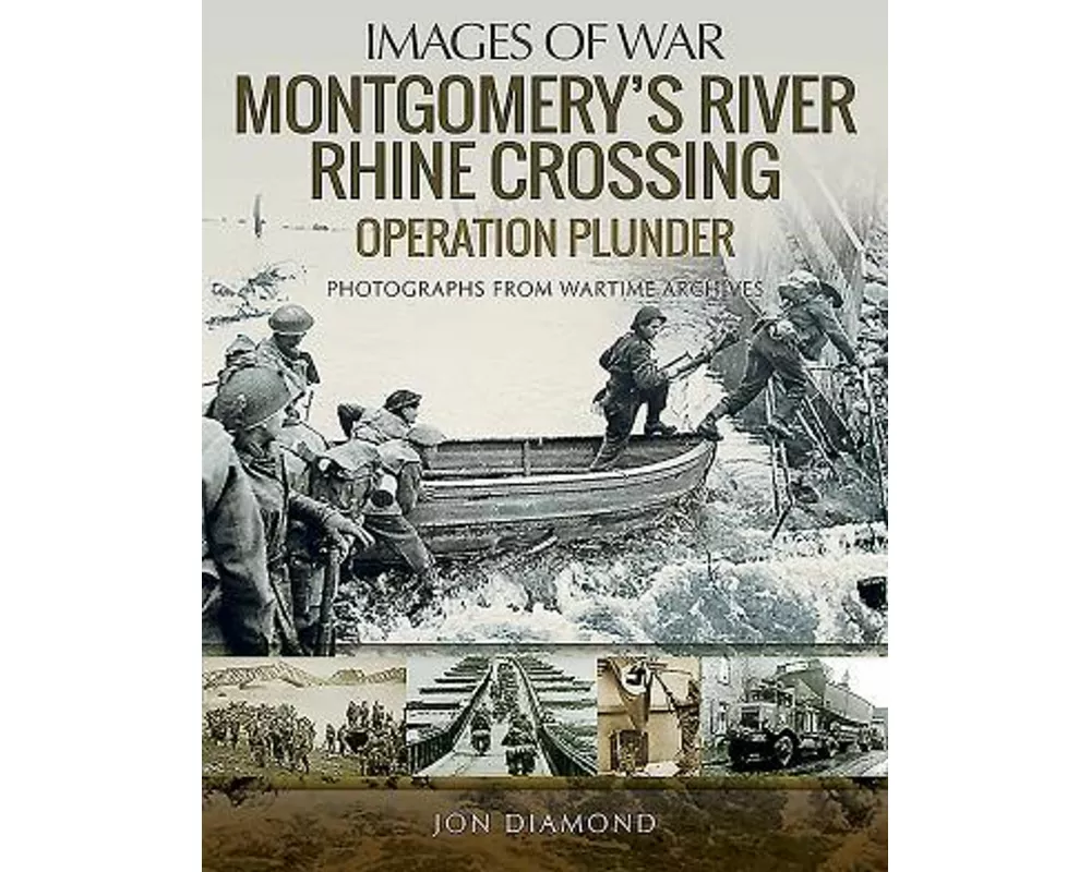 Montgomery's Rhine River Crossing: Operation PLUNDER