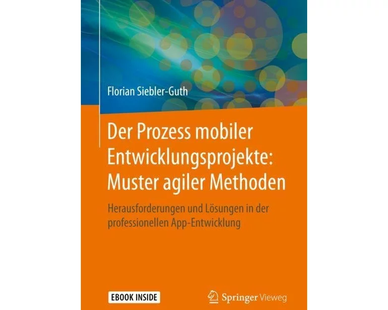 Der Prozess mobiler Entwicklungsprojekte: Muster agiler Methoden