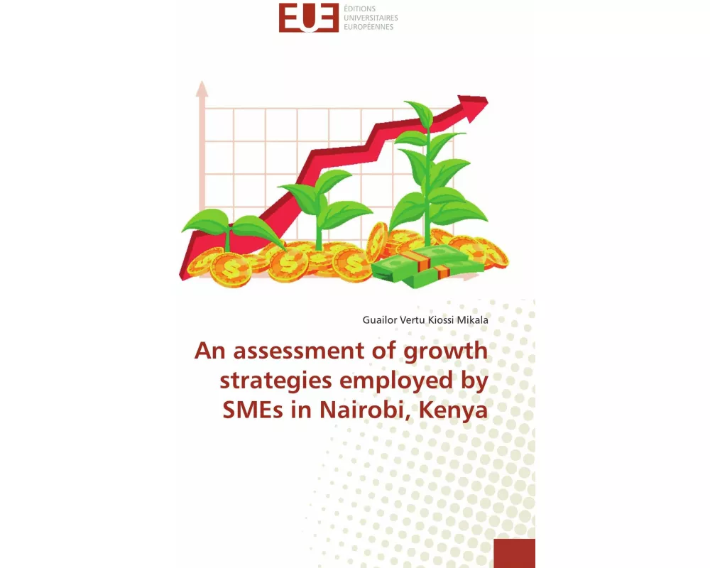 An assessment of growth strategies employed by SMEs in Nairobi, Kenya