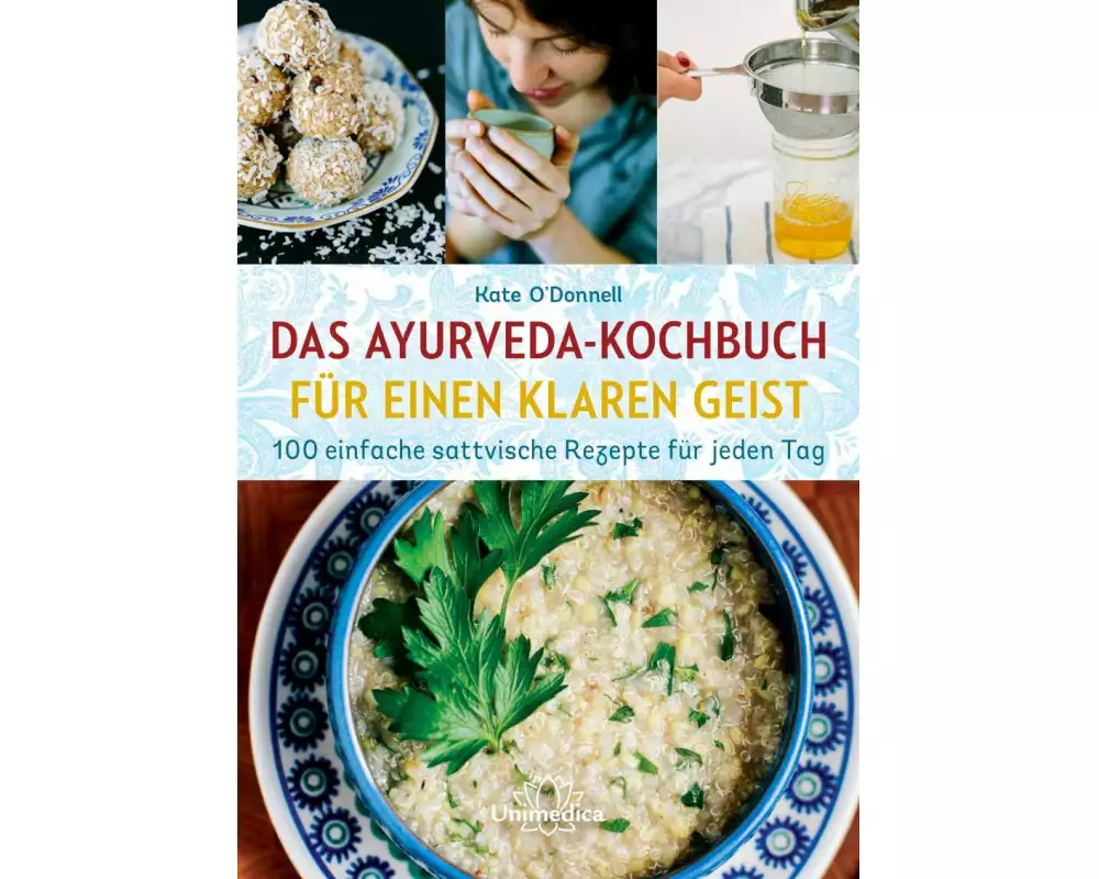 Das Ayurveda-Kochbuch für einen klaren Geist