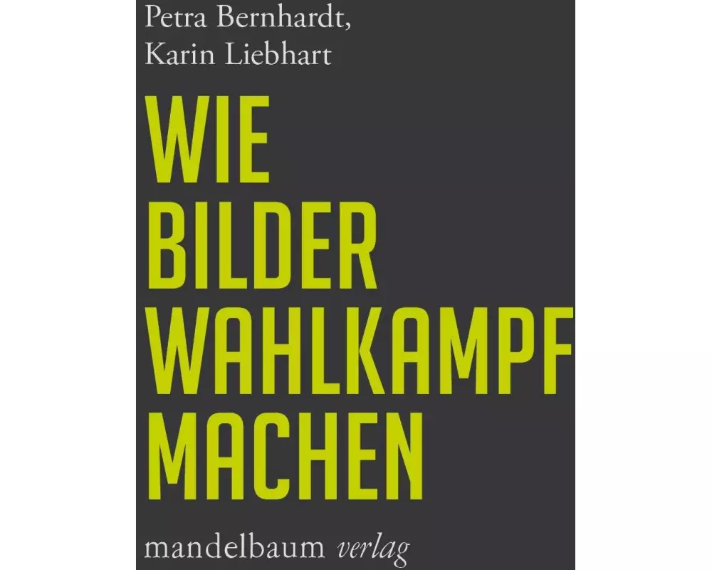 Wie Bilder Wahlkampf machen