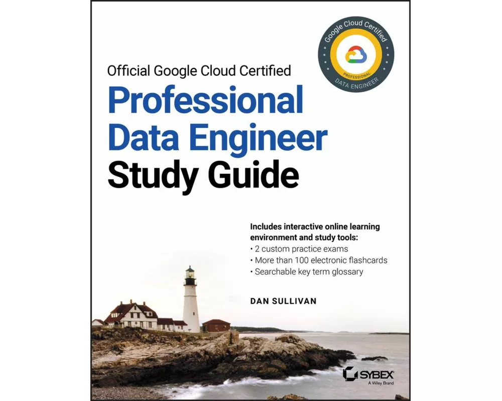 Official Google Cloud Certified Professional Data Engineer Study Guide