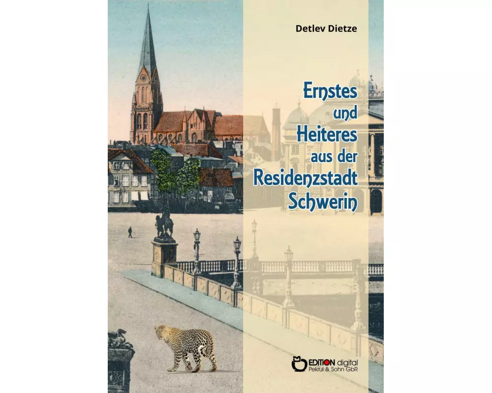 Ernstes und Heiteres aus der Residenzstadt Schwerin