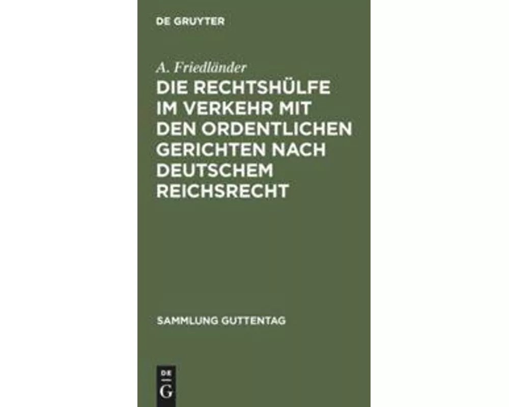 Die Rechtshülfe im Verkehr mit den ordentlichen Gerichten nach deutschem Reichsrecht