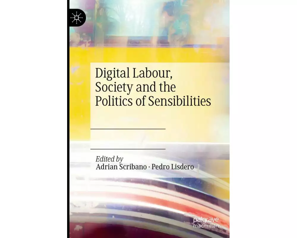 Digital Labour, Society and the Politics of Sensibilities