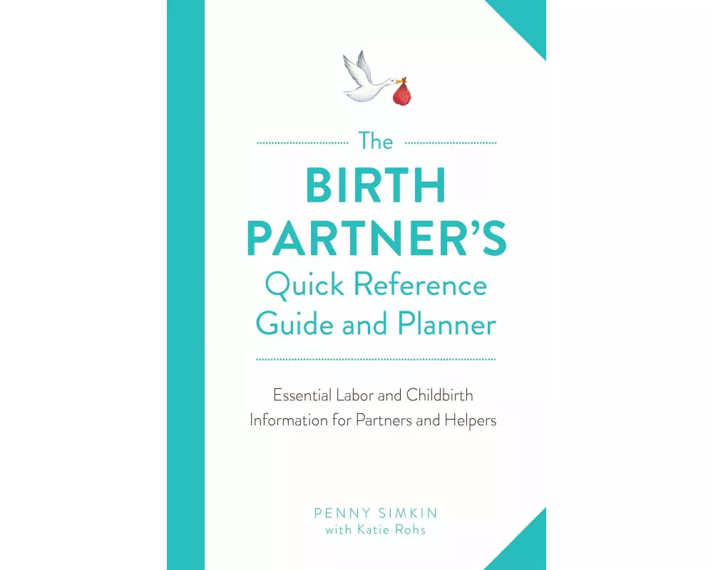 The Birth Partner's Quick Reference Guide and Planner