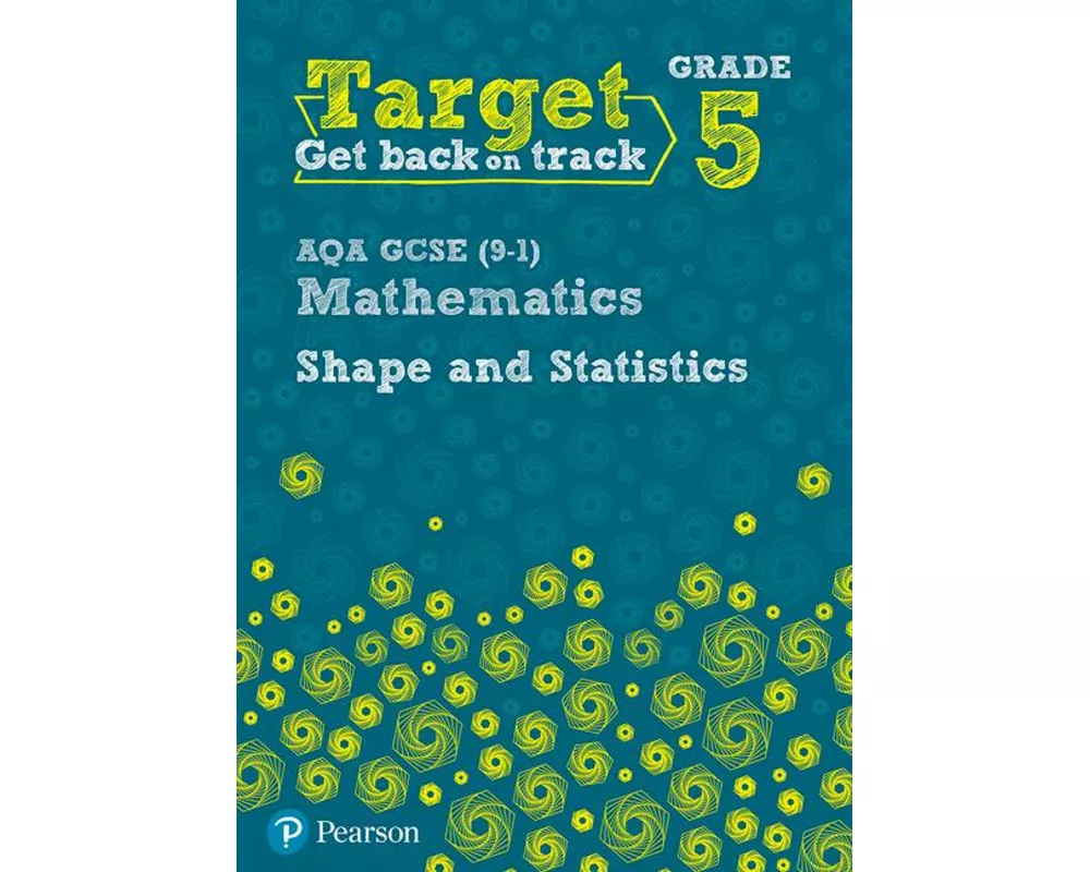 Target Grade 5 AQA GCSE (9-1) Mathematics Shape and Statistics Workbook