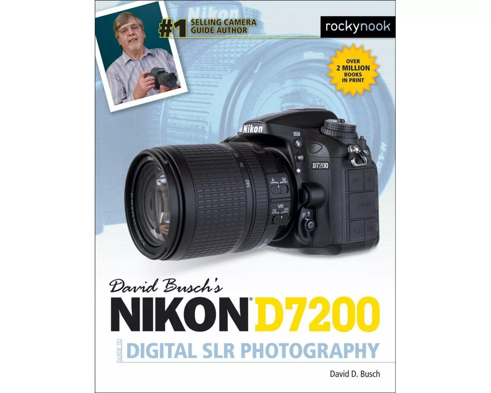 David Busch's Nikon D7200 Guide to Digital Slr Photography