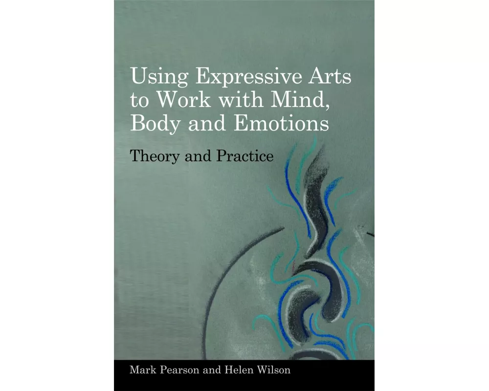 Using Expressive Arts to Work with Mind, Body and Emotions