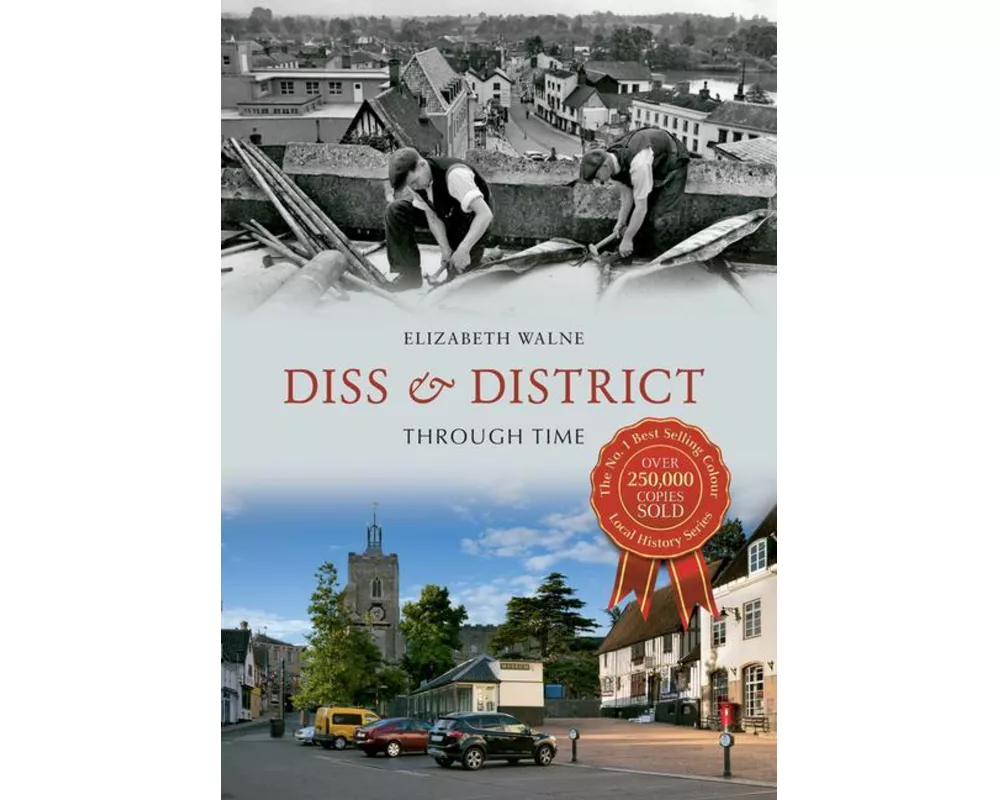 Diss & District Through Time