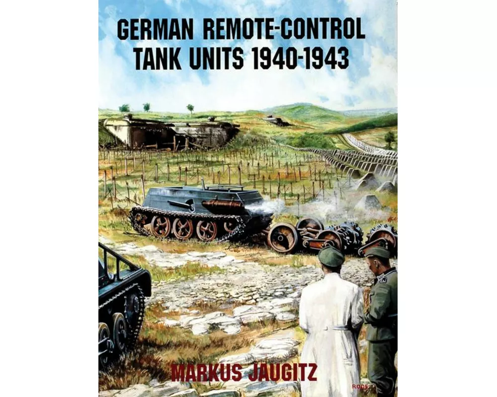 German Remote-Control Tank Units 1940-1943