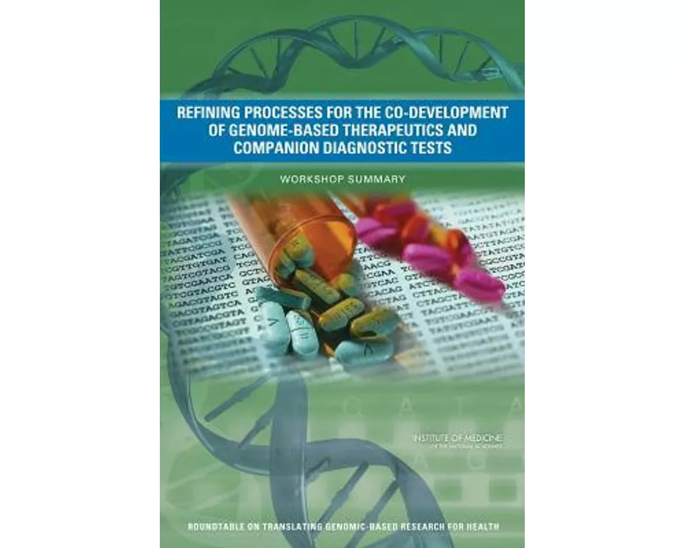 Refining Processes for the Co-Development of Genome-Based Therapeutics and Companion Diagnostic Tests