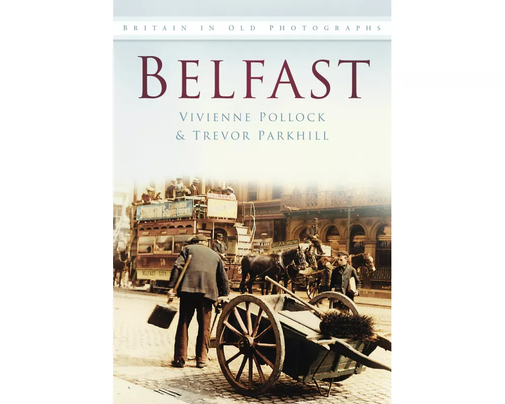Belfast In Old Photographs