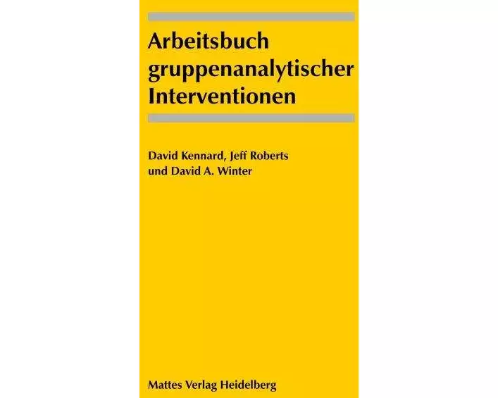 Arbeitsbuch gruppenanalytischer Interventionen