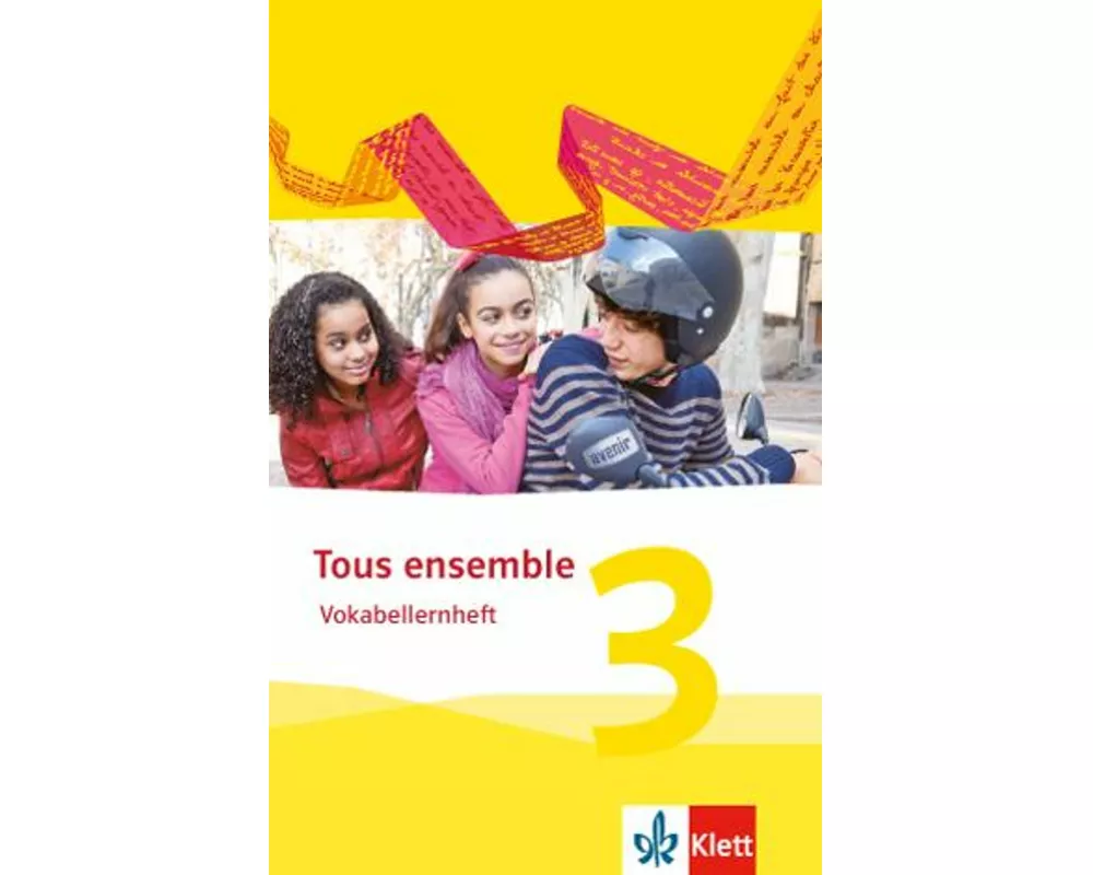 Tous ensemble 3. Vokabellernheft. Ausgabe 2013